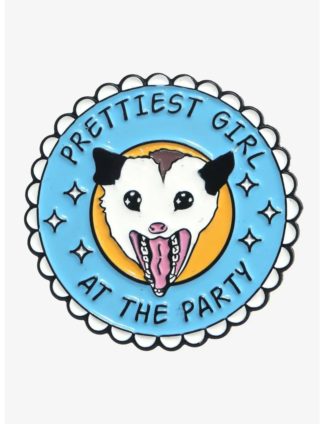 Prettiest Girl At The Party Possum Enamel Pin